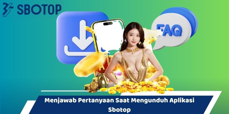 Menjawab Pertanyaan Saat Mengunduh Aplikasi Sbotop