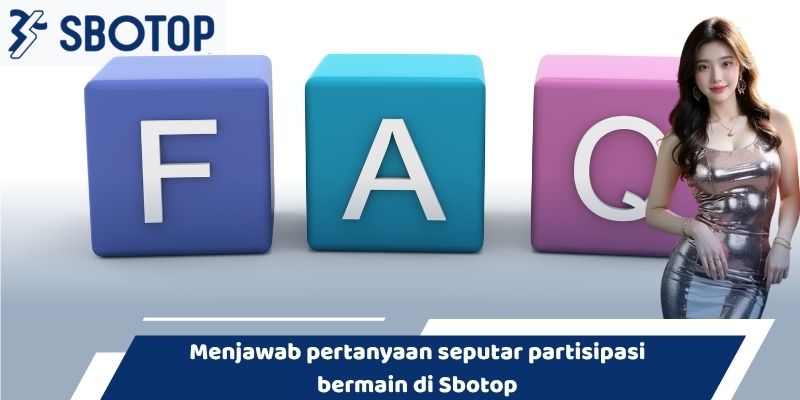 Menjawab pertanyaan seputar partisipasi bermain di Sbotop