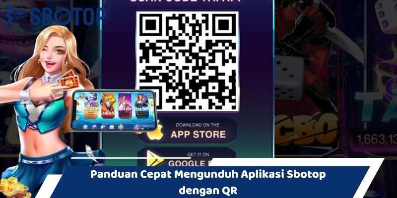 Panduan Cepat Mengunduh Aplikasi Sbotop dengan QR